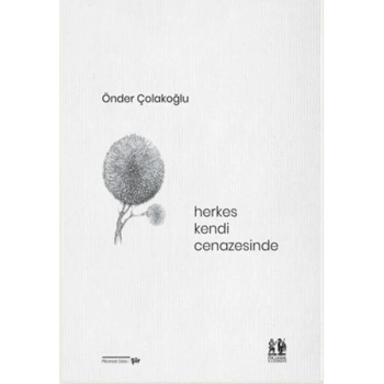 Herkes Kendi Cenazesinde