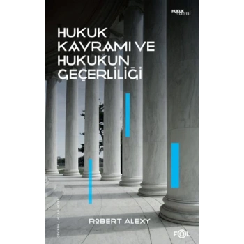 Hukuk Kavramı ve Hukukun Geçerliliği