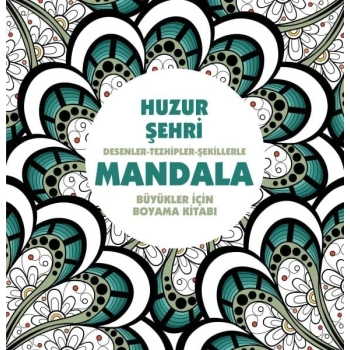Huzur Şehri - Mandala (Büyükler İçin Boyama)