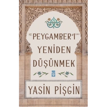 Hz. Peygamberi Yeniden Düşünmek
