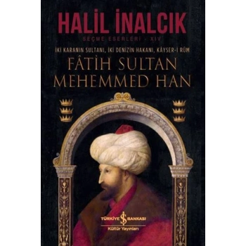 İki Karanın Sultanı İki Denizin Hakanı Kayser-i Rum - Fatih Sultan Mehemmed Han - Ciltli