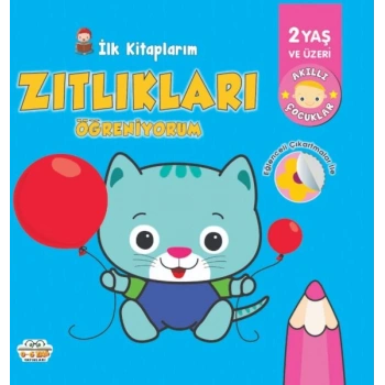 İlk larım-Zıtlıkları Öğreniyorum - 0-6 Yaş Yayınları