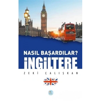 İngiltere - Nasıl Başardılar?