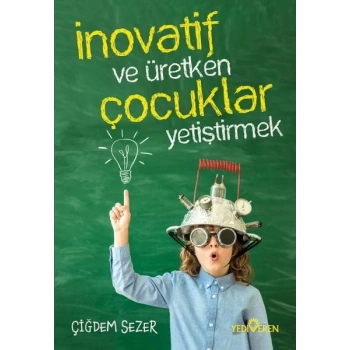 İnovatif Ve Üretken Çocuklar Yetiştirmek