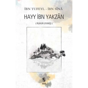 İnsan Ruhun Uyanışı Hayy İbn Yakzan