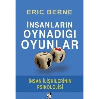 İnsanların Oynadığı Oyunlar - İnsan İlişkilerinin Psikolojisi