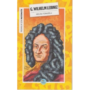 İnsanlık İçin Matematik G. Wilhelm Leibniz