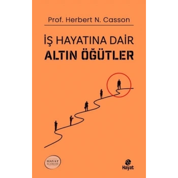 İş Hayatına Dair Altın Öğütler