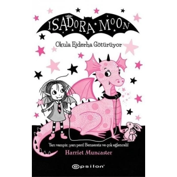 Isadora Moon - Okula Ejderha Götürüyor