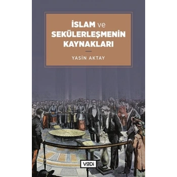 İslam ve Sekülerleşmenin Kaynakları