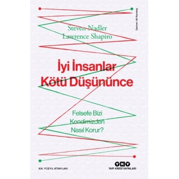 İyi İnsanlar Kötü Düşününce Felsefe Bizi Kendimizden Nasıl Korur?