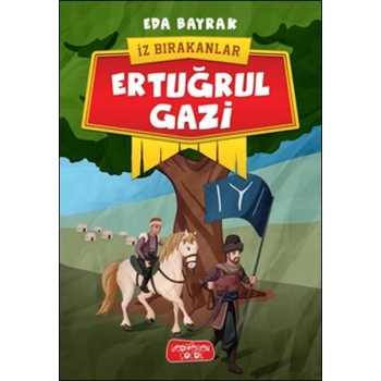 İz Bırakanlar - Ertuğrul Gazi