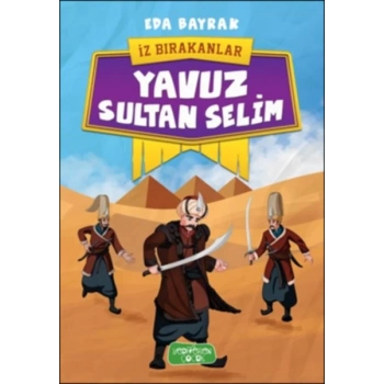 İz Bırakanlar - Yavuz Sultan Selim