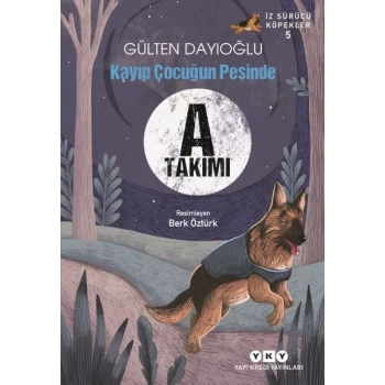 A Takımı İz Sürücü Köpekler 5 - Kayıp Çocuğun Peşinde