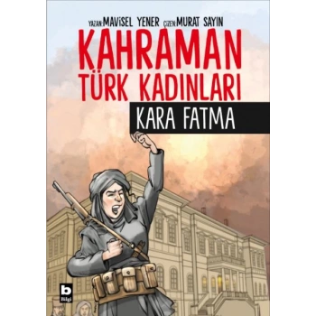 Kahraman Türk Kadınları Kara Fatma