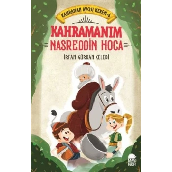 Kahramanım Nasreddin Hoca - Kahraman Avcısı Kerem 6