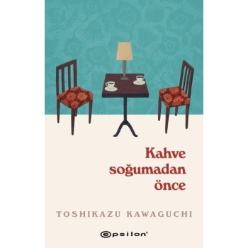 Kahve Soğumadan Önce