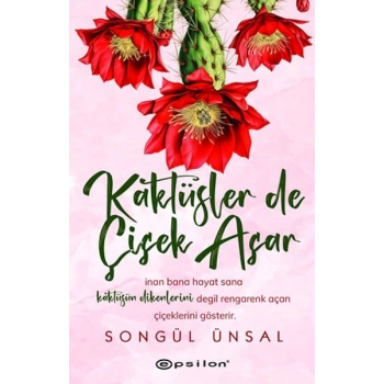 Kaktüsler de Çiçek Açar