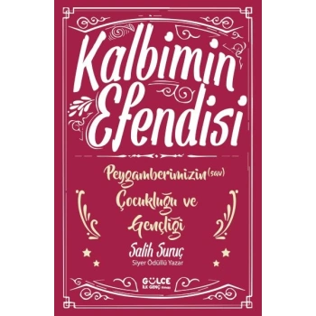 Kalbimin Esi - Peygamberimizin Çocukluğu ve Gençliği