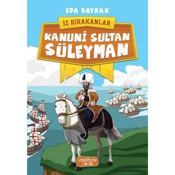 Kanuni Sultan Süleyman-İz Bırakanlar