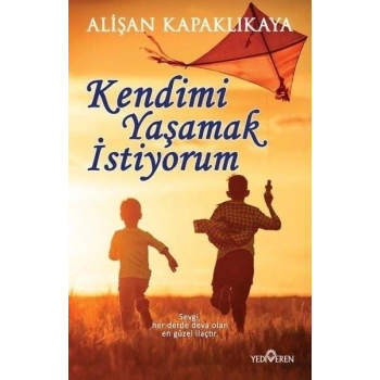 Kendimi Yaşamak İstiyorum