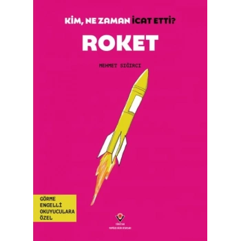 Kim, Ne Zaman İcat Etti? Roket