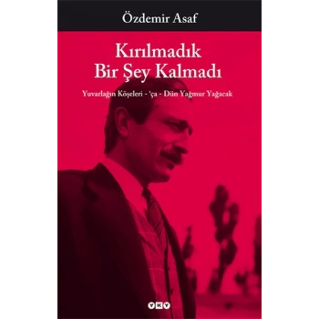 Kırılmadık Bir Şey Kalmadı