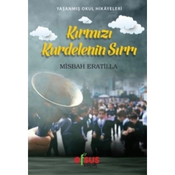 Kırmızı Kurdelenin Sırrı - Yaşanmış Okul Hikayeleri