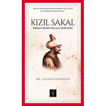 Kızıl Sakal  Barbaros Hayrettin Paşanın Liderlik Sırları