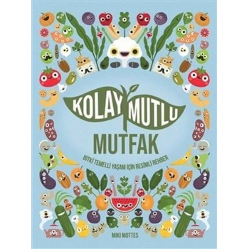 Kolay Mutlu Mutfak -  Temelli Yaşam İçin li Rehber