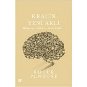 Kralın Yeni Aklı : Bilgisayar Zeka ve Fizik Yasaları