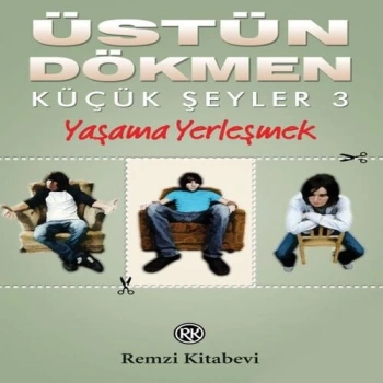 Küçük Şeyler 3 - Yaşama Yerleşmek