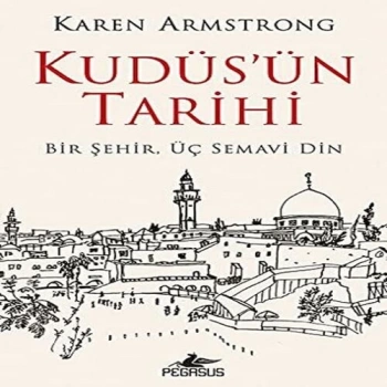 Kudüsün Tarihi: Bir Şehir Üç Semavi Din