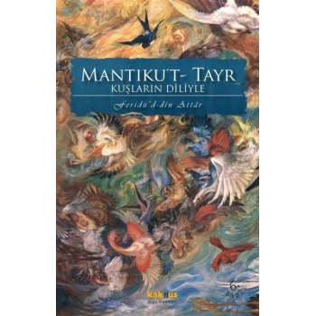 Kuşların Diliyle Mantıku’t-Tayr