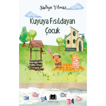 Kuyuya Fısıldayan Çocuk