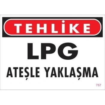 LPG Ateşle Yaklaşma Uyarı Levhası 25x35 KOD:757
