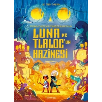 Luna ve Tlc’un Hazinesi: Destansoy Ailesinin Efsaneler Koleksiyonu 5