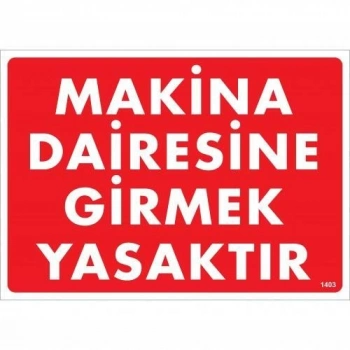 Makine Dairesine Girmek Yasaktır Uyarı Levhası 25x35 KOD:1403