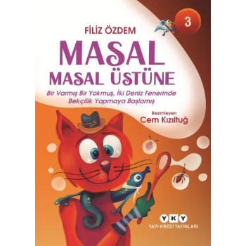 Masal Masal Üstüne – 3 Bir Varmış Bir muş, İki Deniz Fenerinde Bekçilik Yapmaya Başlamış