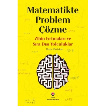 Matematikte Problem Çözme - Zihin Fırtınaları Ve Sıra Dışı Yolculuklar
