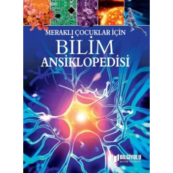 Meraklı Çocuklar İçin Bilim Ansiklopedisi