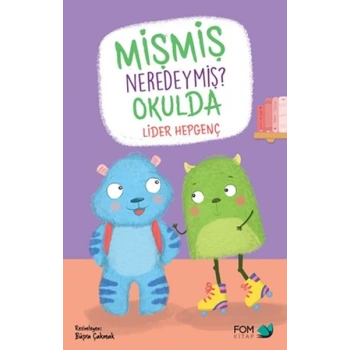 Mişmiş Neredeymiş? Okulda