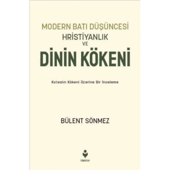 Modern Batı Düşüncesi, Hristiyanlık Ve Dinin Kökeni