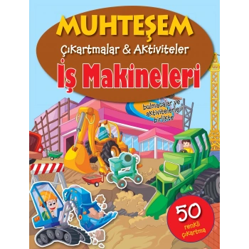 Muhteşem Çıkartmalar ve Aktiviteler - İş Makineleri