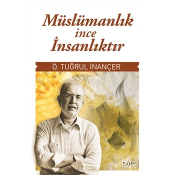 Müslümanlık İnce İnsanlıktır
