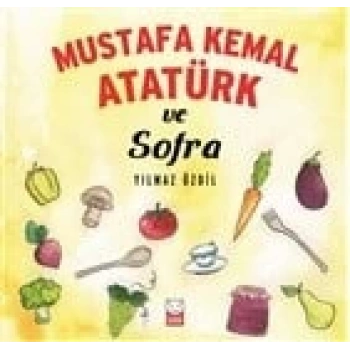 Mustafa Kemal Atatürk ve Sofra