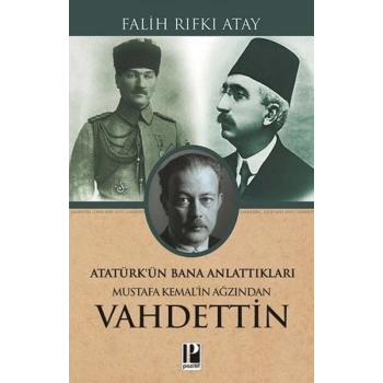 Mustafa Kemal’in Ağzından Vahdettin