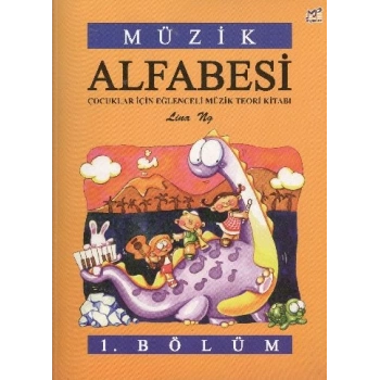 Müzik Alfabesi  Çocuklar İçin Eğlenceli Müzik Teori Kitabı 1. Bölüm