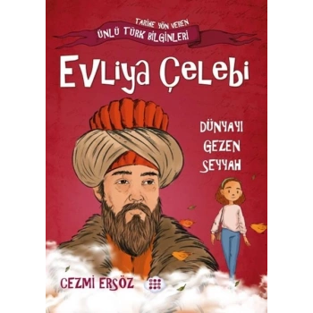 Nasıl Dâhi Oldum? Evliya Çelebi – Dünyayı Gezen Seyyah