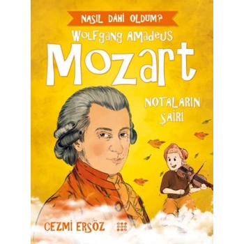 Nasıl Dahi Oldum? - Mozart - Notaların Şairi